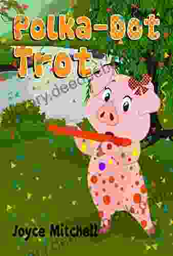 Polka Dot Trot : Teaching Your Kids About True Friendship: (Bedtime Stories Children S Picture 1):(Animal Story)