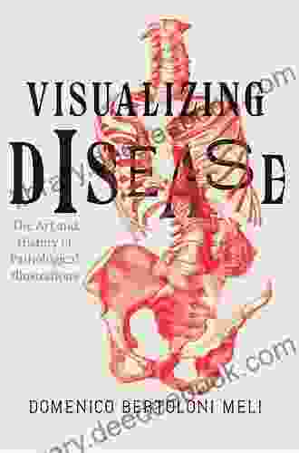 Visualizing Disease: The Art And History Of Pathological Illustrations