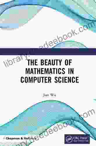 The Beauty Of Mathematics In Computer Science