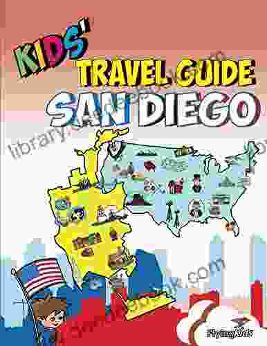 Kids Travel Guide San Diego: The Best Of San Diego With Fascinating Facts Fun Activities Useful Tips Quizzes And Leonardo
