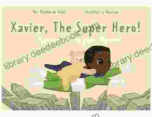 Xavier The Superhero: A Bilingual Adventure About A Boy A Bear And Bravery (Xavier The Super Hero (Spanish) 1)