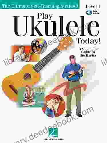 Play Ukulele Today : A Complete Guide To The Basics Level 1
