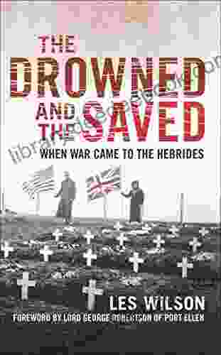 The Drowned And The Saved: When War Came To The Hebrides