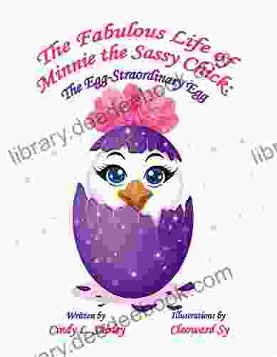 The Fabulous Life Of Minnie The Sassy Chick: The Egg Straordinary Egg
