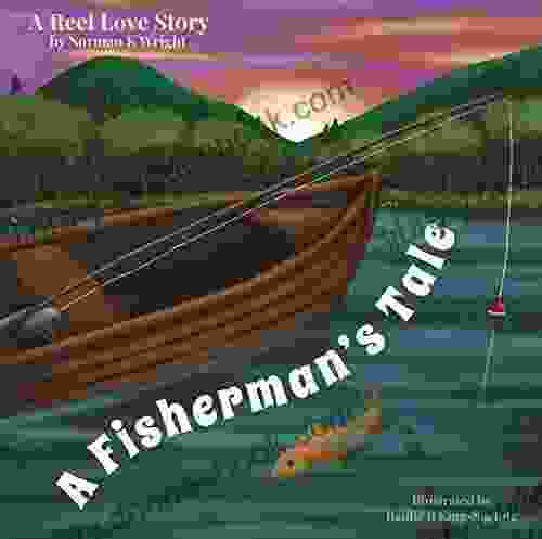 A Fisherman S Tale: A Reel Love Story