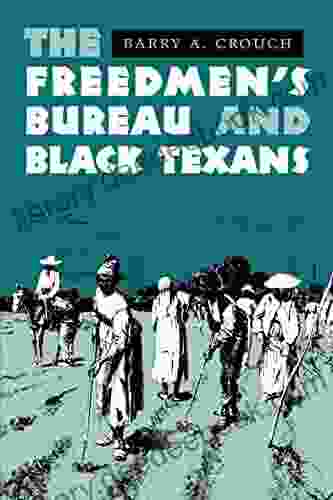 The Freedmen S Bureau And Black Texans
