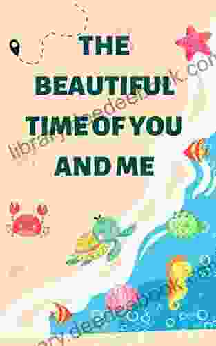 THE BEAUTIFUL TIME OF YOU AND ME