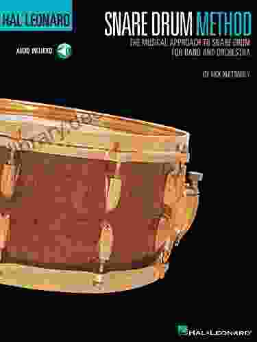 Hal Leonard Snare Drum Method: The Musical Approach To Snare Drum For Band And Orchestra