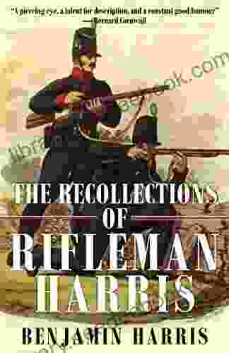 The Recollections Of Rifleman Harris