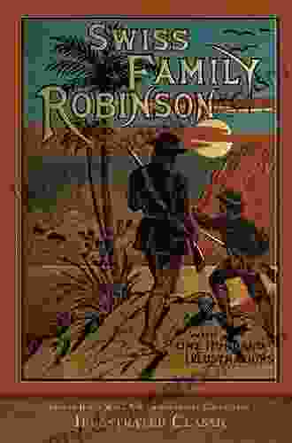 The Swiss Family Robinson: (illustrated)