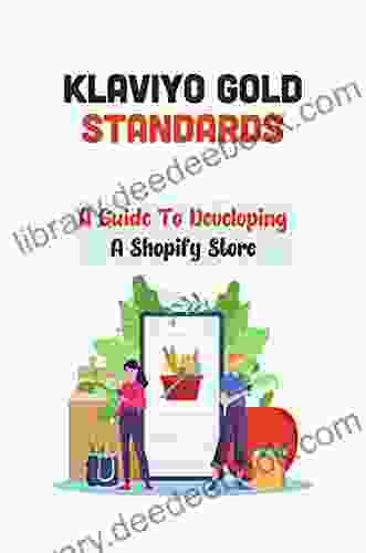 Klaviyo Gold Standards: A Guide To Developing A Shopify Store: Learn About Klaviyo