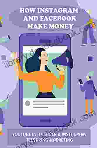 How Instagram And Facebook Make Money: Youtube Influencer Instagram Teespring Marketing: The Tools That You Need To Create Instagram Content