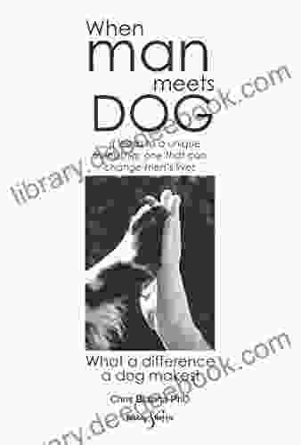 When Man Meets Dog: What A Difference A Dog Makes