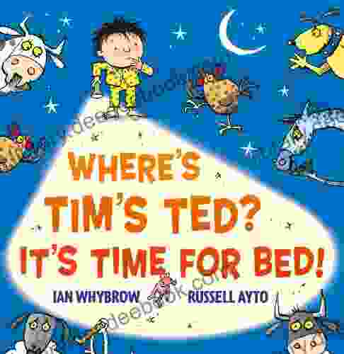 Where S Tim S Ted? It S Time For Bed