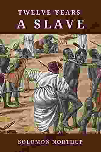 Twelve Years A Slave: (Classics Illustrated And Annotated)