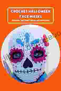 Crochet Halloween Face Masks: Halloween Face Mask Patterns And Instructions: Face Mask Crochet