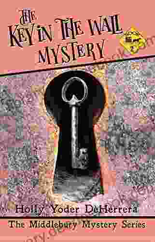 The Key In The Wall Mystery: 2 (The Middlebury Mystery Series)