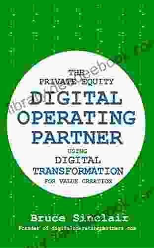 The Private Equity Digital Operating Partner: Using Digital Transformation For Value Creation
