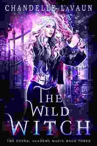 The Wild Witch (The Coven: Academy Magic 3)