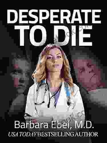 Desperate To Die: A Medical Thriller (Dr Annabel Tilson Novels 3)