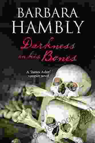 Darkness On His Bones: A Vampire Mystery (A James Asher Vampire Novel 6)