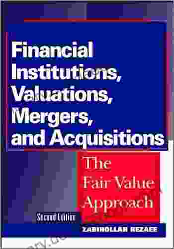 Financial Institutions Valuations Mergers And Acquisitions: The Fair Value Approach