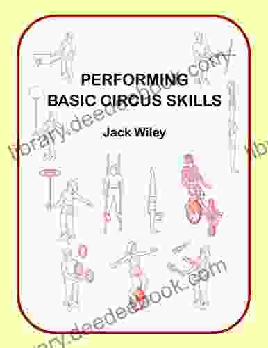 Performing Basic Circus Skills Jack Wiley