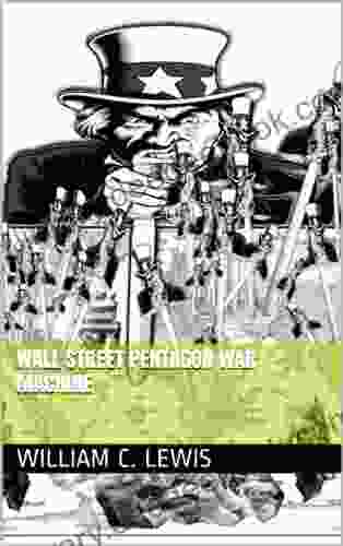 Wall Street Pentagon War Machine (War Empire And Mass Communication 4)