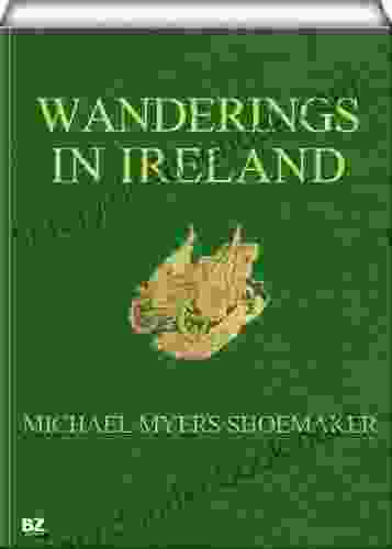Wanderings In Ireland Michael Myers Shoemaker