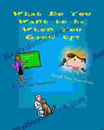 What Do You Want To Be When You Grow Up? (Coloring What Do You Want To Be When You Grow Up? 1)