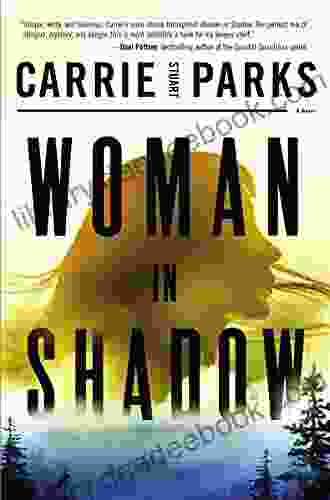 Woman In Shadow Carrie Stuart Parks