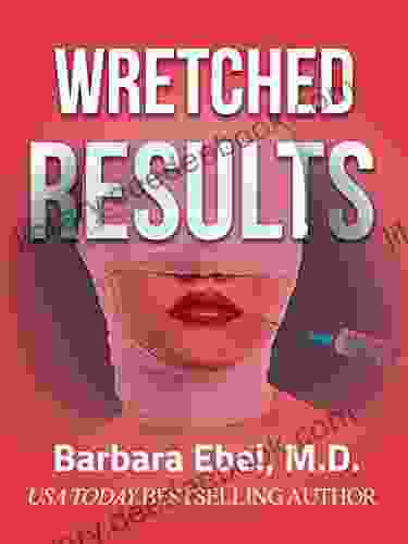 Wretched Results: A Medical Thriller (The Outlander Physician 2)